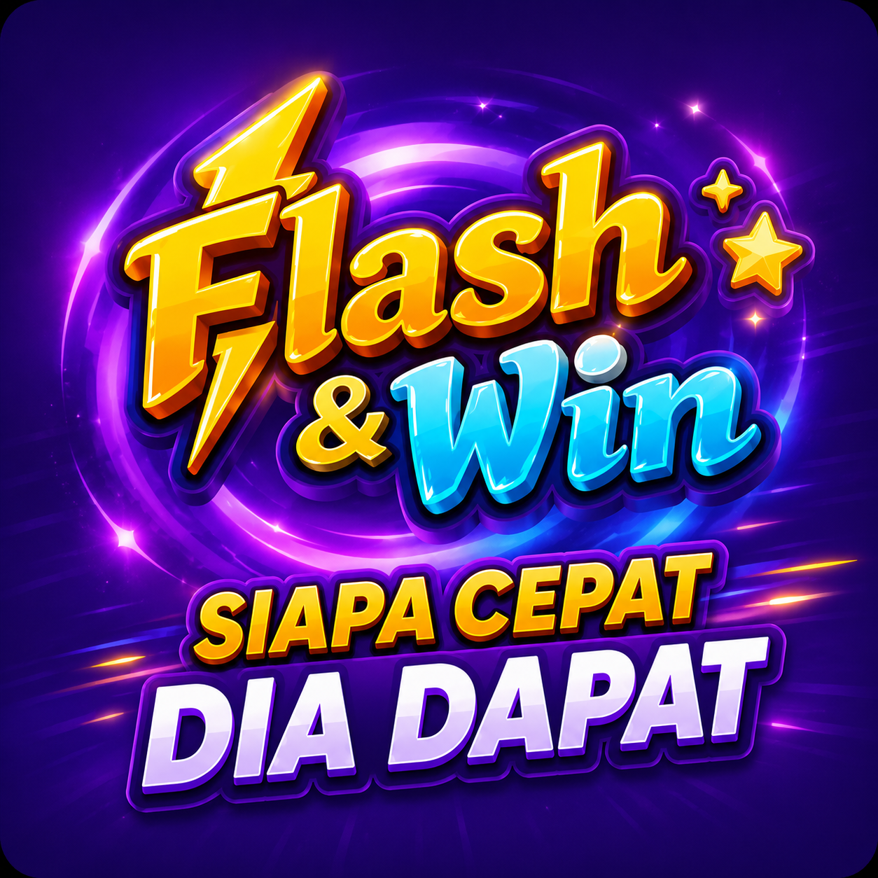 ⚡ FLASH & WIN – SIAPA CEPAT, DIA DAPAT! ⚡